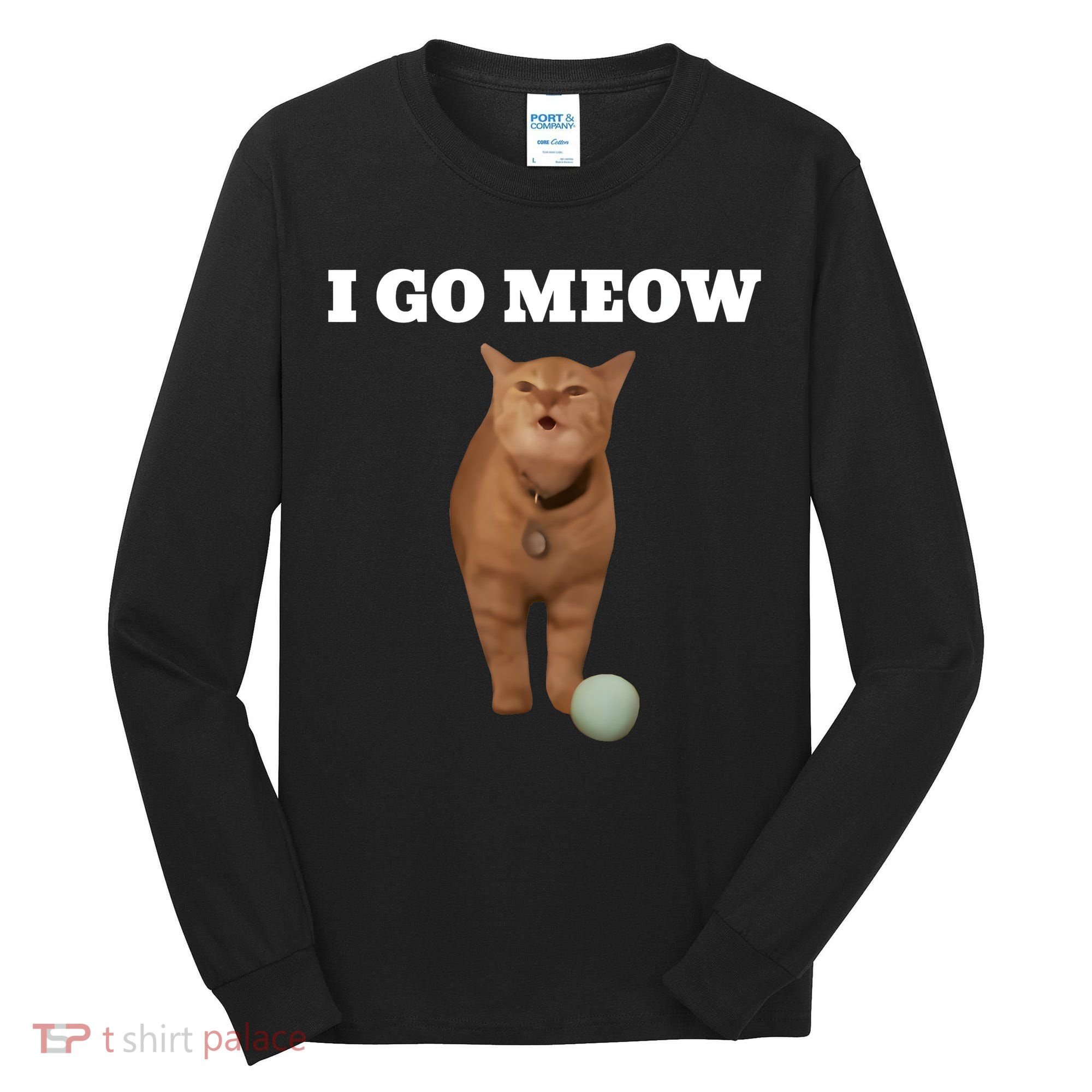 I Go Meow Cat Meme Tall Long Sleeve Shirt