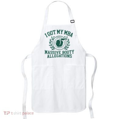 I Got My Mba Massive Booty Allegations Apron