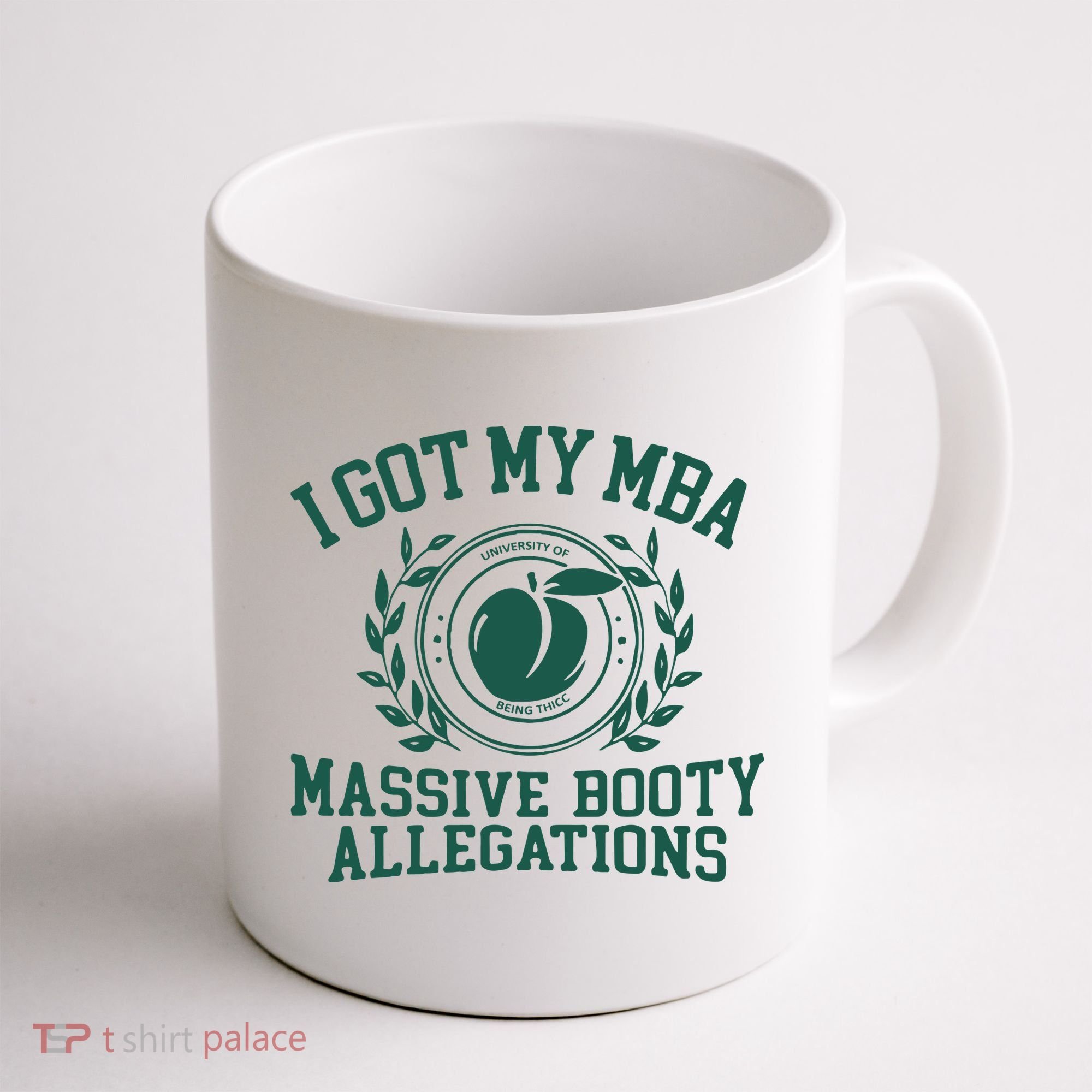 I Got My Mba Massive Booty Allegations Coffee Mug