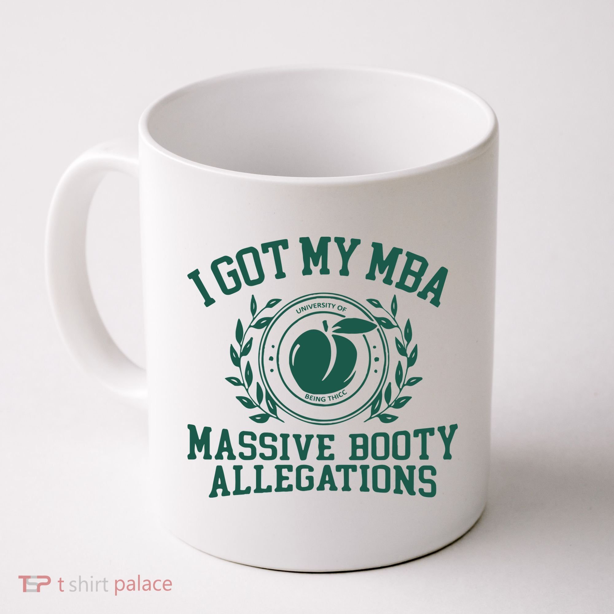 I Got My Mba Massive Booty Allegations Coffee Mug