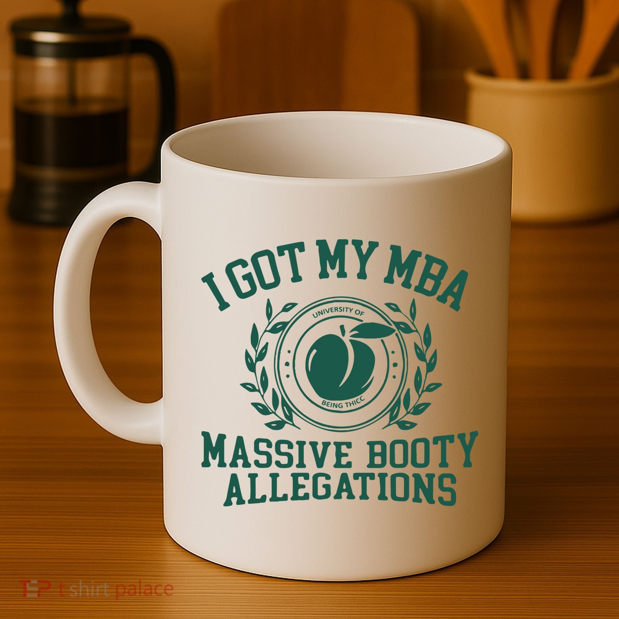 I Got My Mba Massive Booty Allegations Coffee Mug