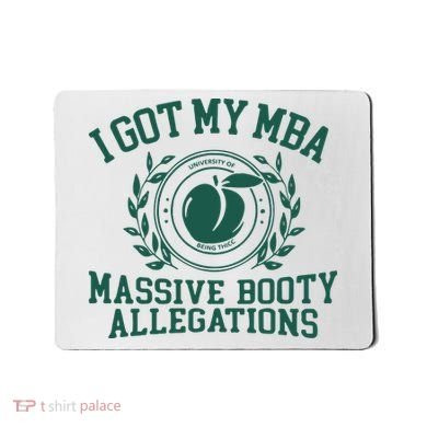 I Got My Mba Massive Booty Allegations Mousepad