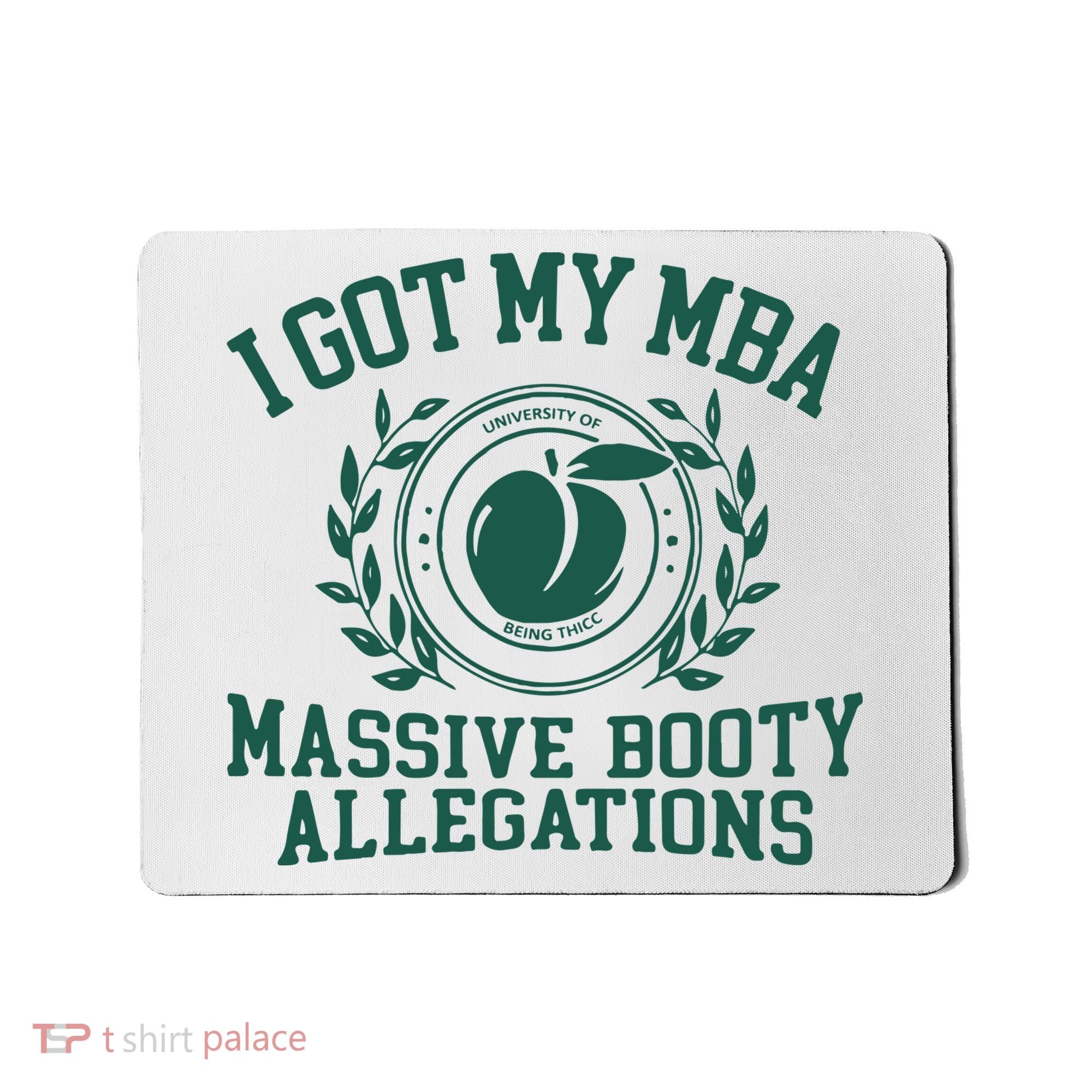 I Got My Mba Massive Booty Allegations Mousepad