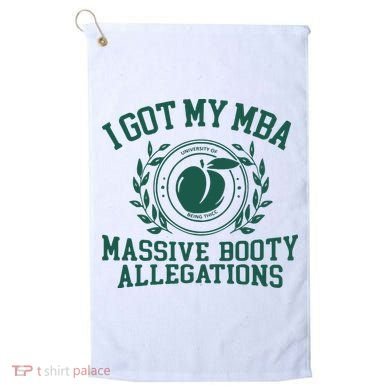 I Got My Mba Massive Booty Allegations Golf Towel