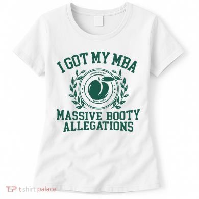 I Got My Mba Massive Booty Allegations Women's T-Shirt