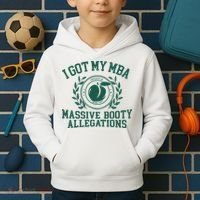 I Got My Mba Massive Booty Allegations Kids Hoodie thumb 2