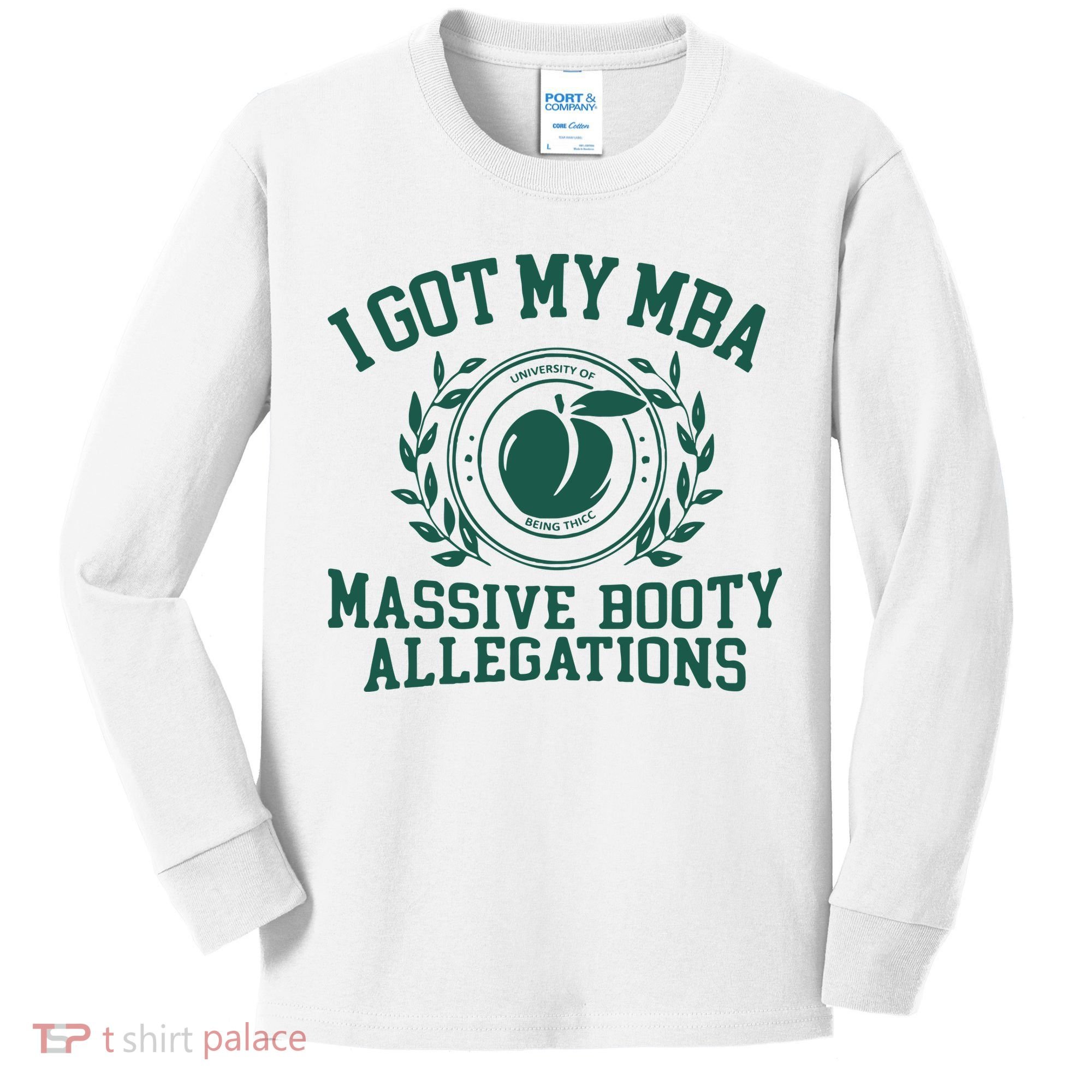 I Got My Mba Massive Booty Allegations Kids Long Sleeve Shirt