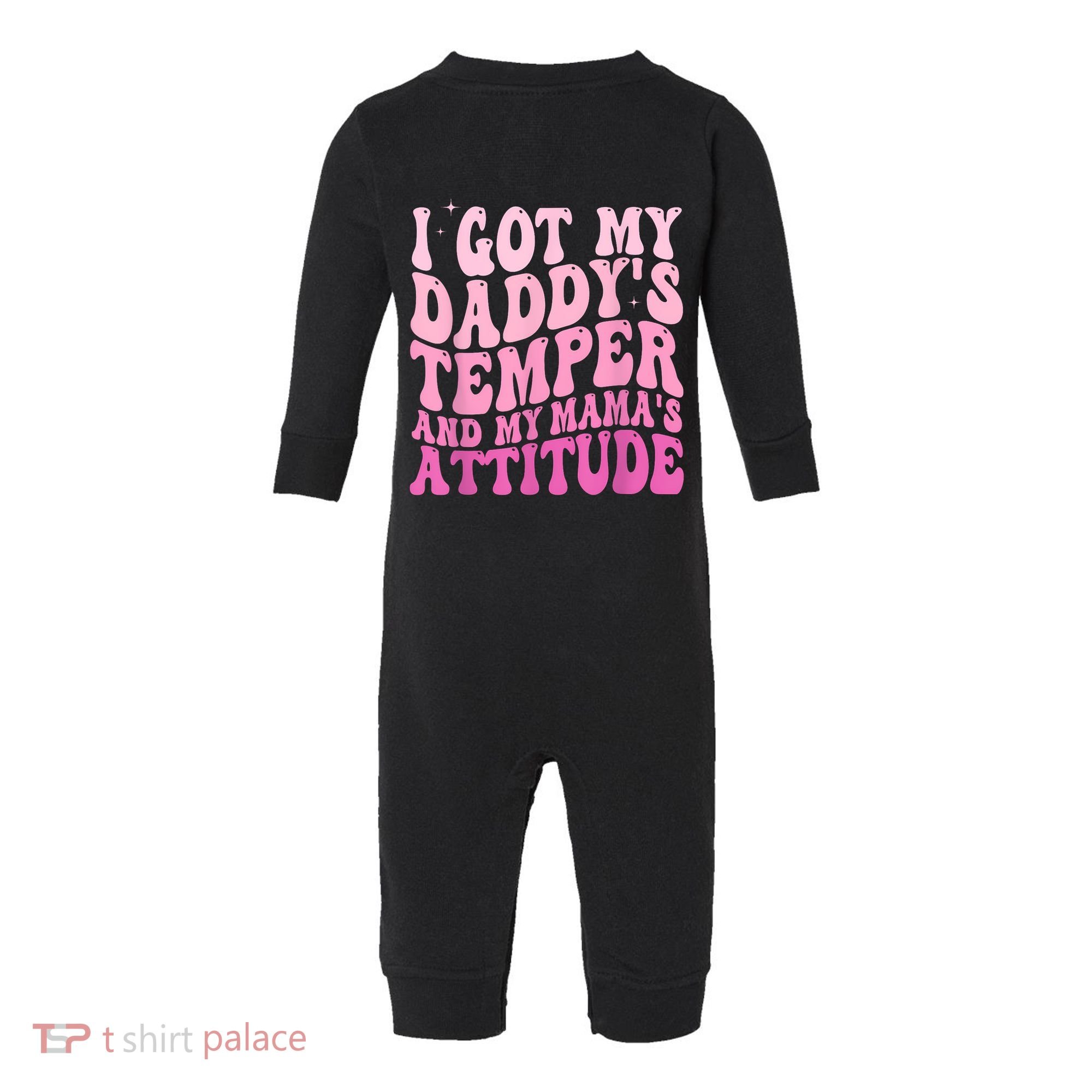 I Got My DaddyS Temper And My MamaS Attitude Infant Fleece One Piece