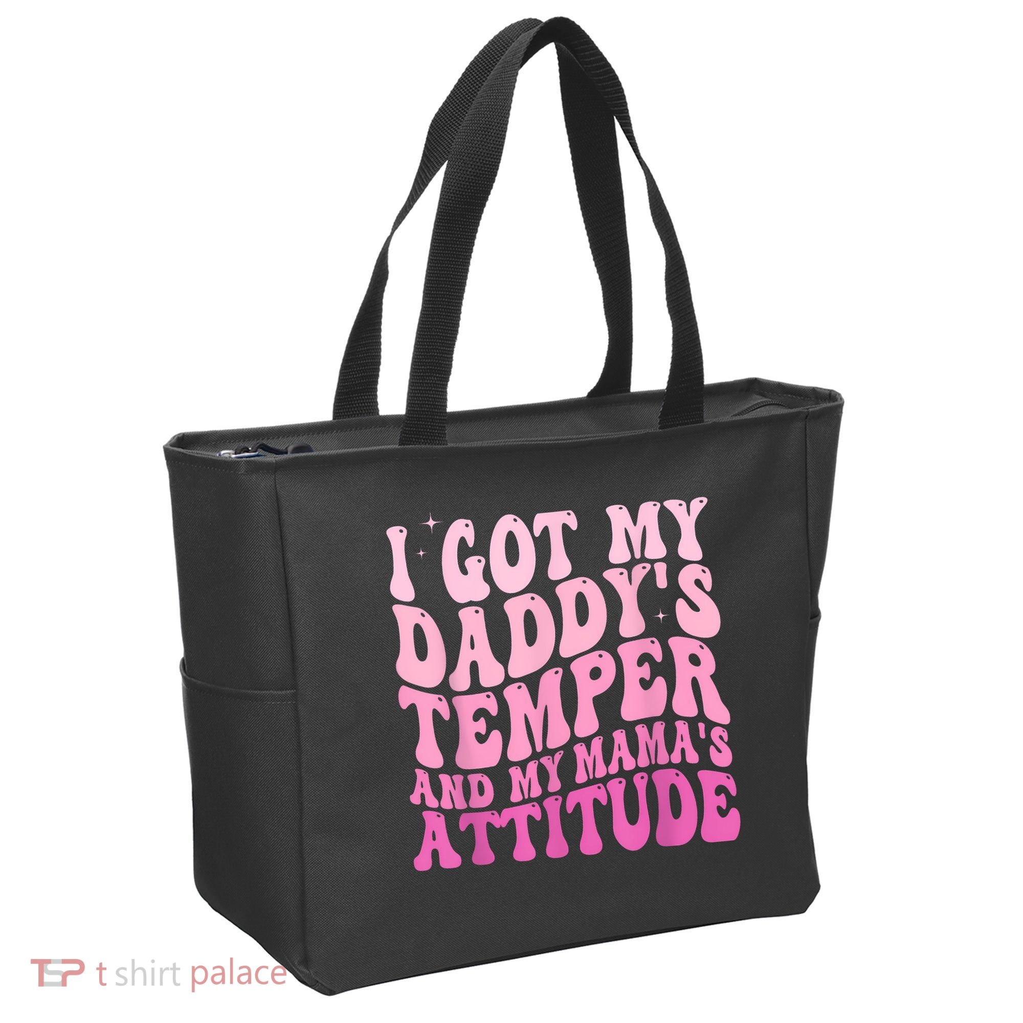 I Got My DaddyS Temper And My MamaS Attitude Tote Bag