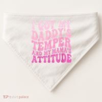 I Got My DaddyS Temper And My MamaS Attitude USA-Made Doggie Bandana thumb 0