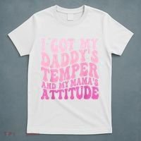 I Got My DaddyS Temper And My MamaS Attitude T-Shirt thumb 5