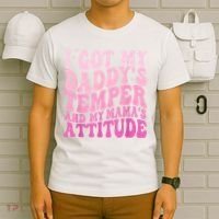 I Got My DaddyS Temper And My MamaS Attitude T-Shirt thumb 6