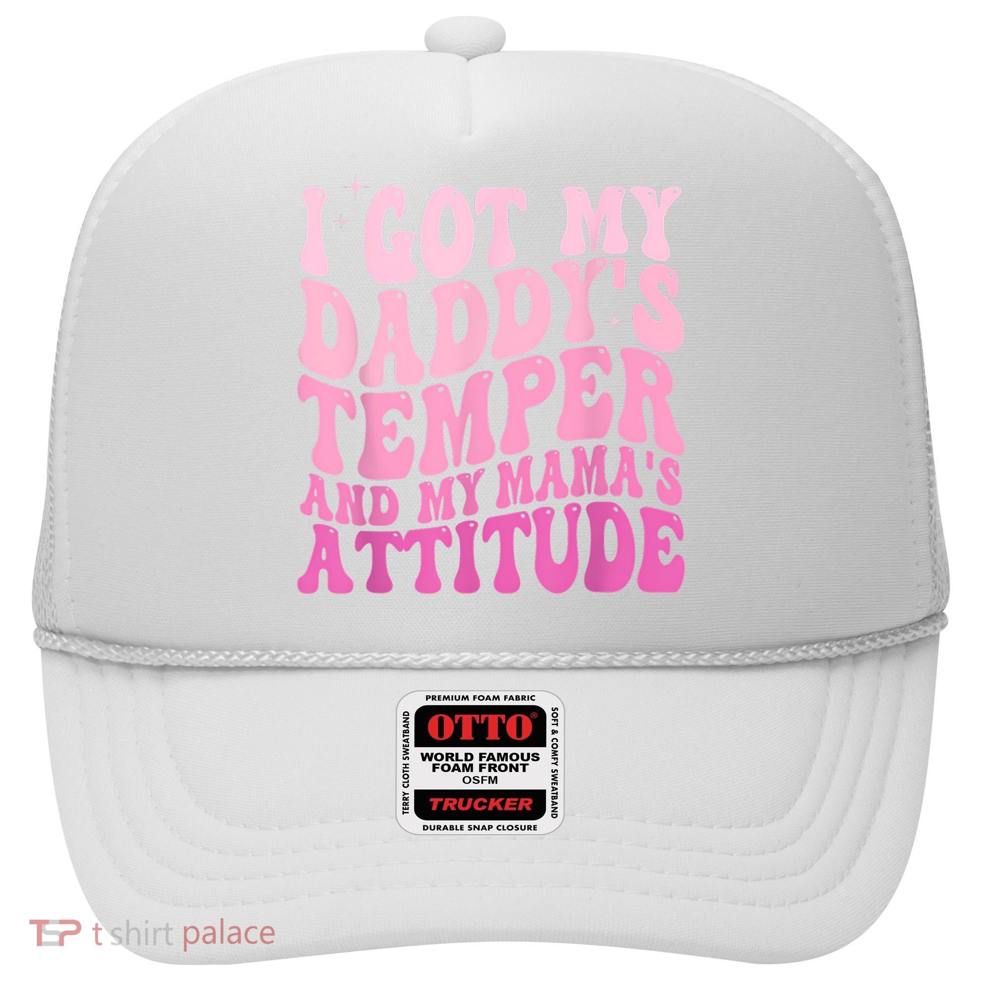 I Got My DaddyS Temper And My MamaS Attitude Hat