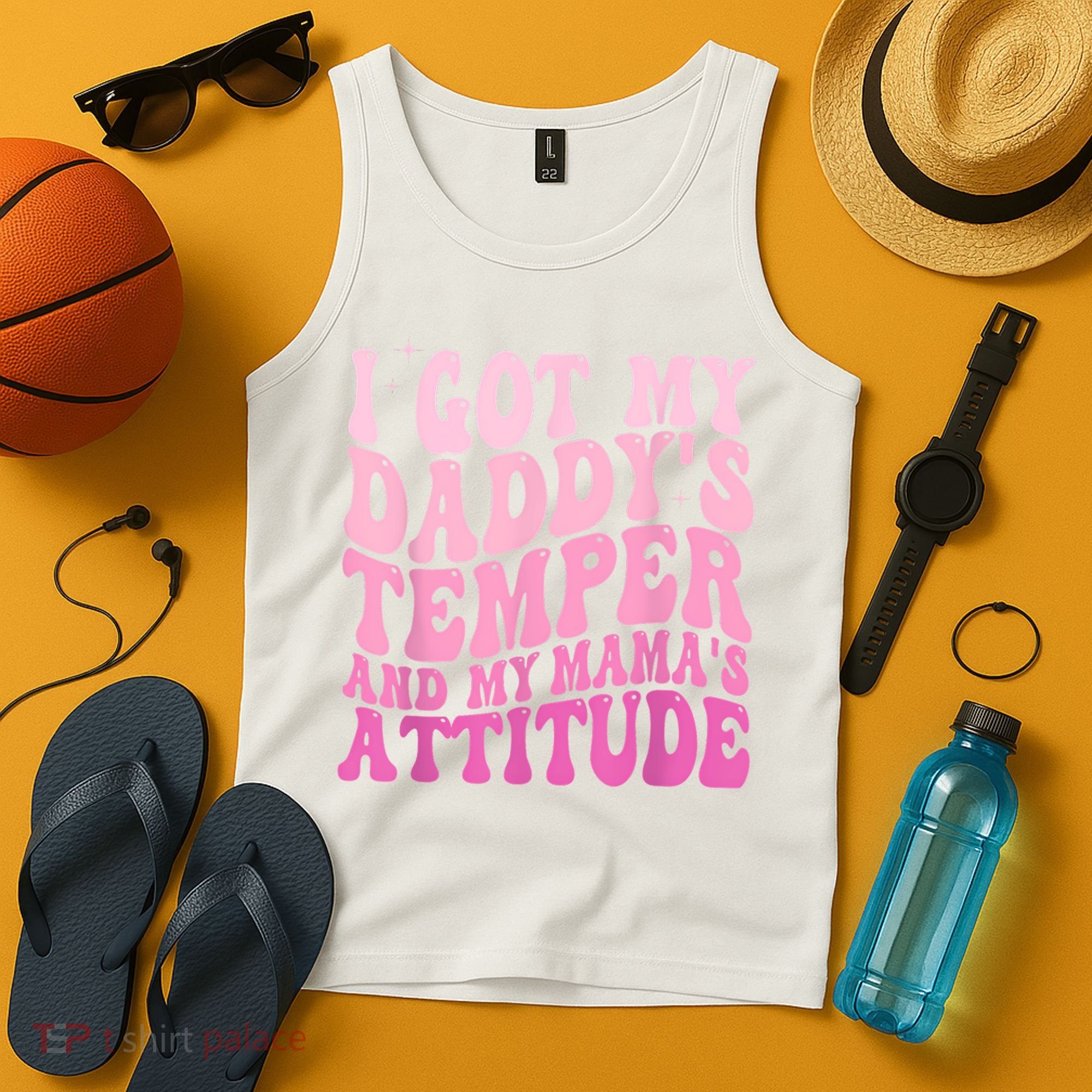 I Got My DaddyS Temper And My MamaS Attitude Tank Top