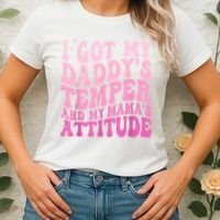 I Got My DaddyS Temper And My MamaS Attitude Women's T-Shirt thumb 2