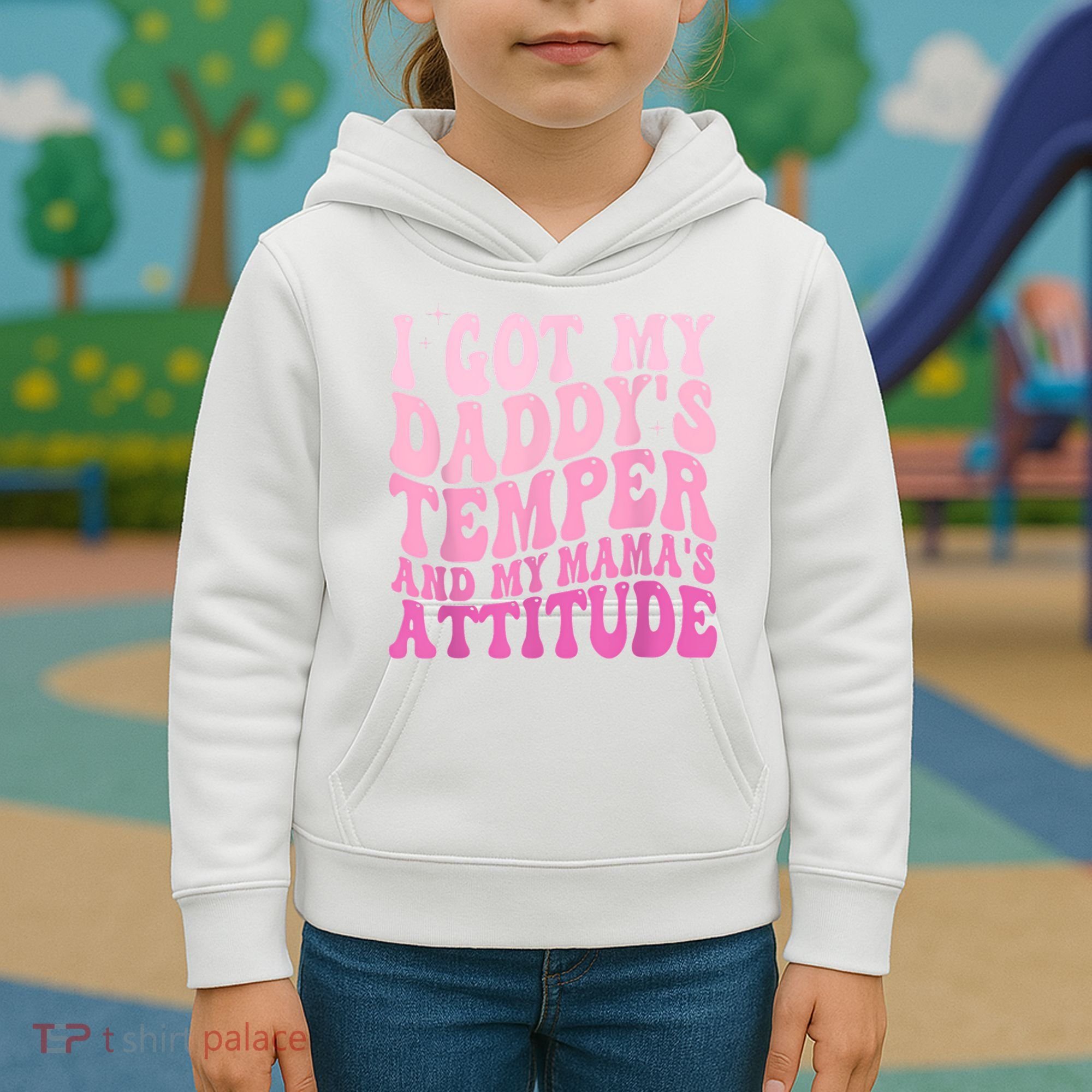 I Got My DaddyS Temper And My MamaS Attitude Kids Hoodie