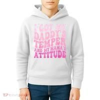 I Got My DaddyS Temper And My MamaS Attitude Kids Hoodie thumb 4