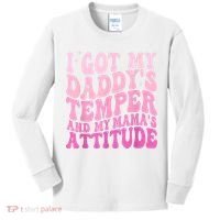I Got My DaddyS Temper And My MamaS Attitude Kids Long Sleeve Shirt thumb 0