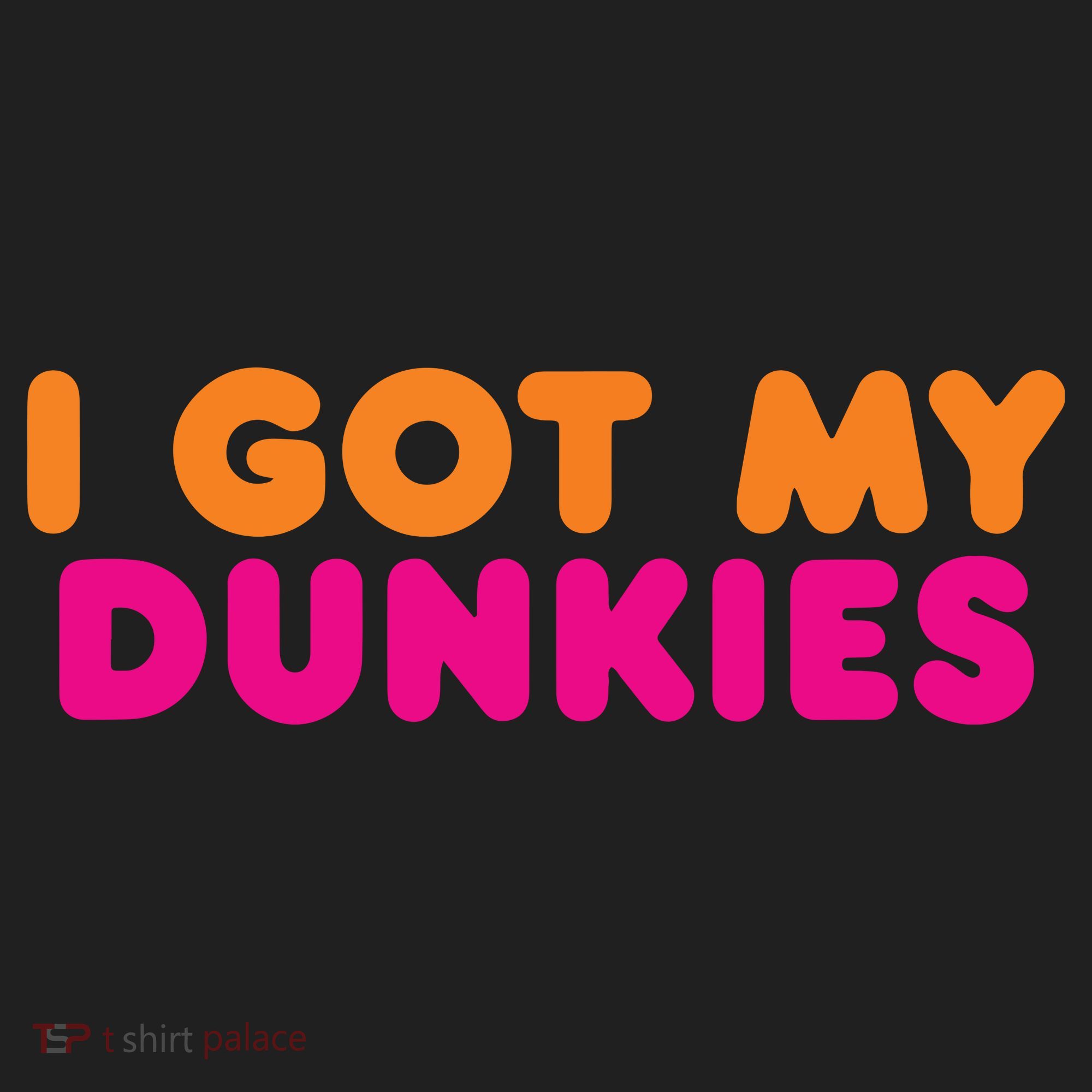 I Got My Dunkies Slang Coffee Ive Got My Dunkies Boston Women's Sweatshirt