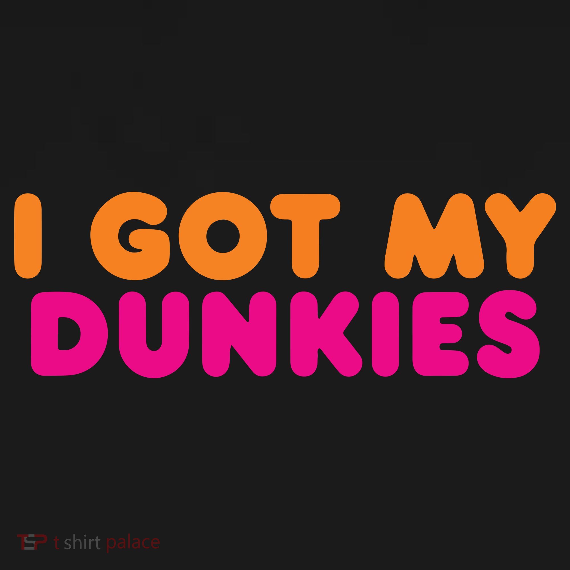 I Got My Dunkies Slang Coffee Ive Got My Dunkies Boston Coaster
