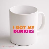 I Got My Dunkies Slang Coffee Ive Got My Dunkies Boston Coffee Mug thumb 1