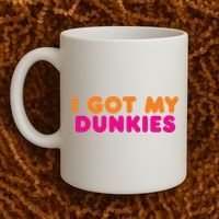 I Got My Dunkies Slang Coffee Ive Got My Dunkies Boston Coffee Mug thumb 2
