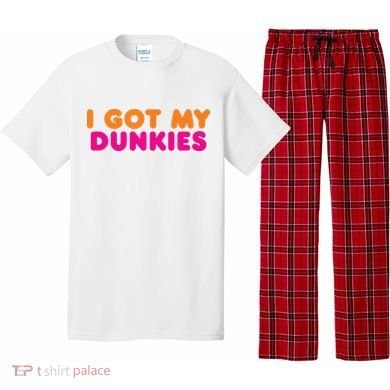 I Got My Dunkies Slang Coffee Ive Got My Dunkies Boston Pajama Set