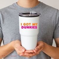 I Got My Dunkies Slang Coffee Ive Got My Dunkies Boston Tumbler thumb 2