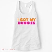 I Got My Dunkies Slang Coffee Ive Got My Dunkies Boston Women's Tank Top thumb 0