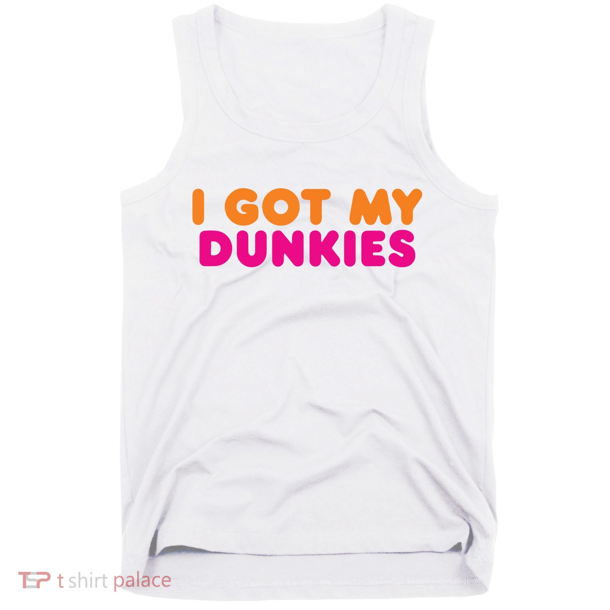 I Got My Dunkies Slang Coffee Ive Got My Dunkies Boston Tank Top