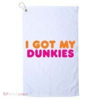 I Got My Dunkies Slang Coffee Ive Got My Dunkies Boston Golf Towel thumb 0