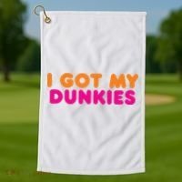 I Got My Dunkies Slang Coffee Ive Got My Dunkies Boston Golf Towel thumb 1