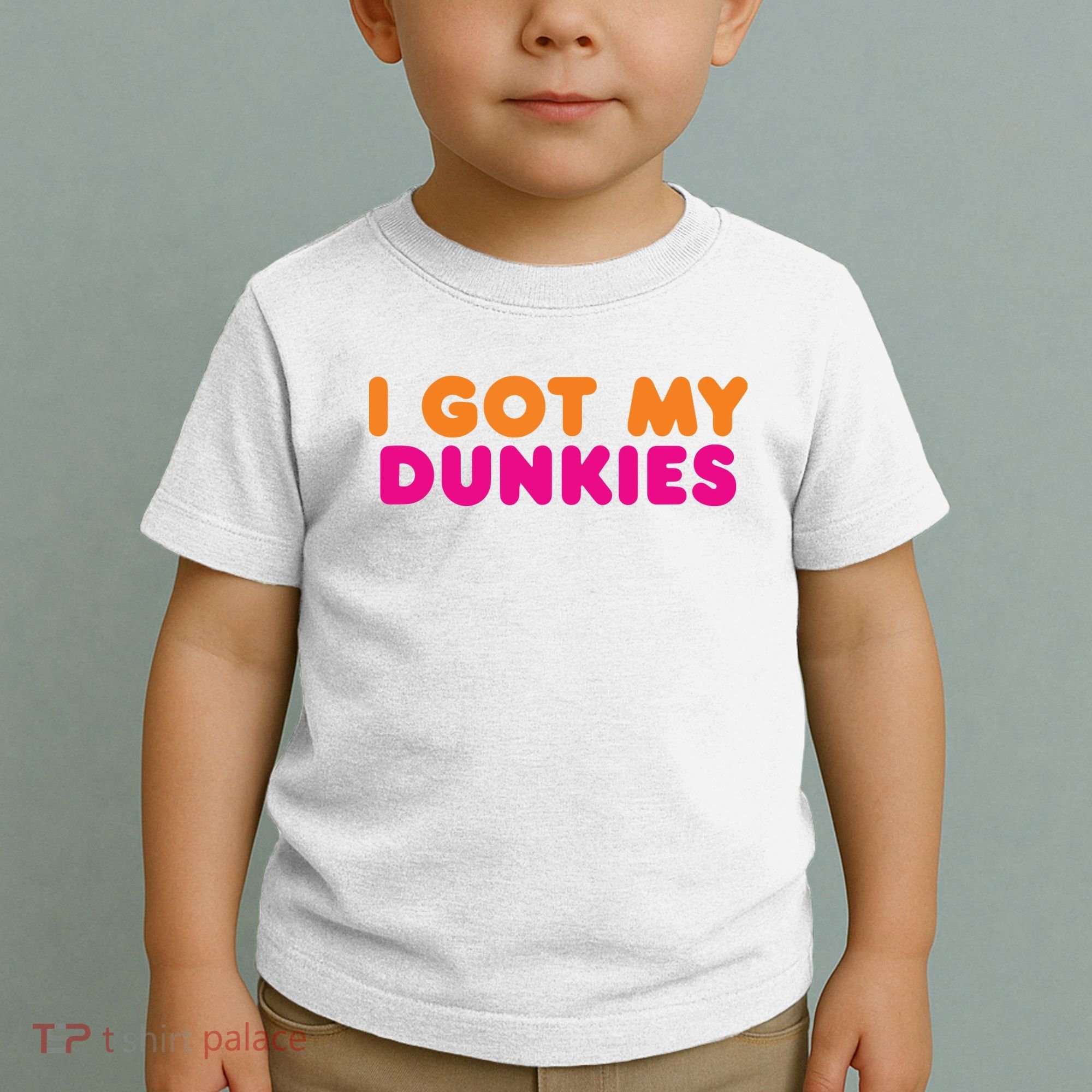 I Got My Dunkies Slang Coffee Ive Got My Dunkies Boston Toddler T-Shirt