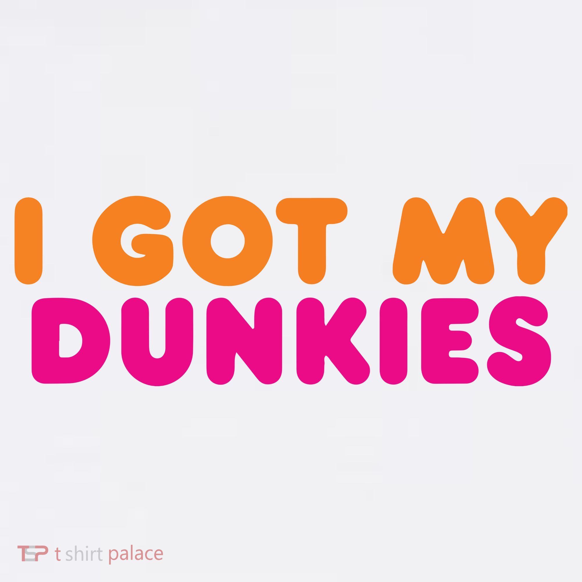 I Got My Dunkies Slang Coffee Ive Got My Dunkies Boston Toddler T-Shirt