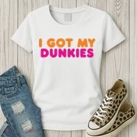 I Got My Dunkies Slang Coffee Ive Got My Dunkies Boston Women's T-Shirt thumb 3