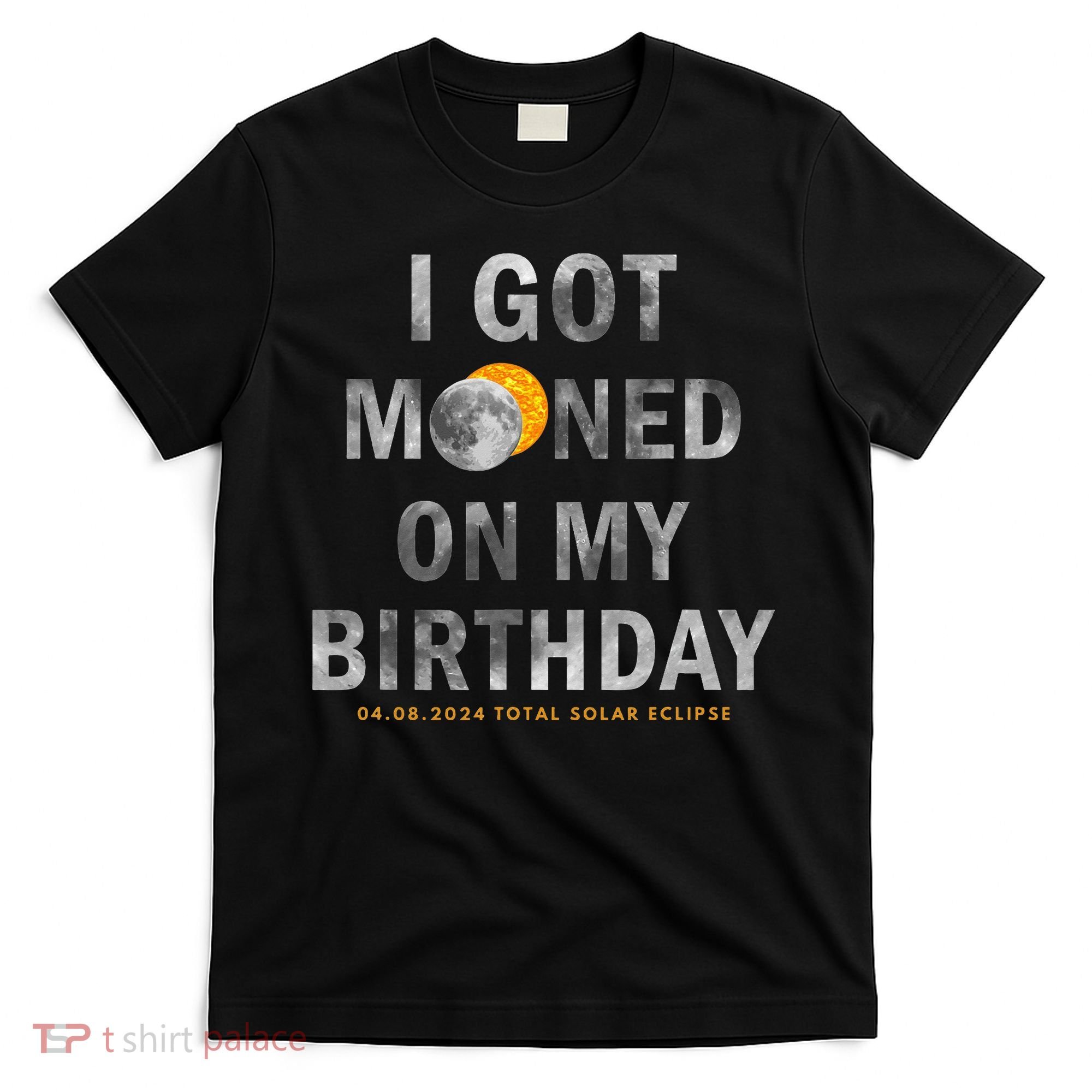 I Got Mooned On My Birthday T-Shirt