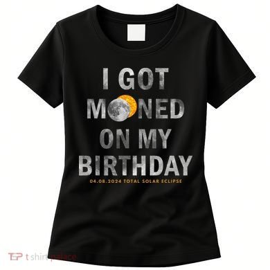I Got Mooned On My Birthday Women's T-Shirt