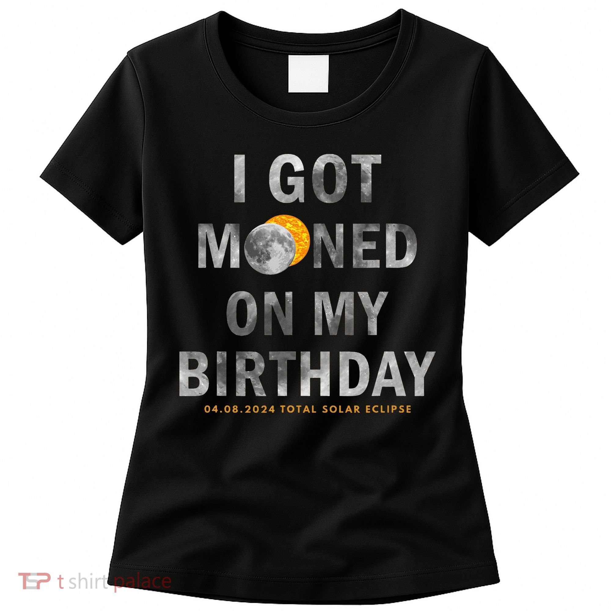 I Got Mooned On My Birthday Women's T-Shirt