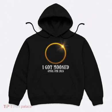I Got Mooned 4.08.24 Total Solar Eclipse 2024 Hoodie