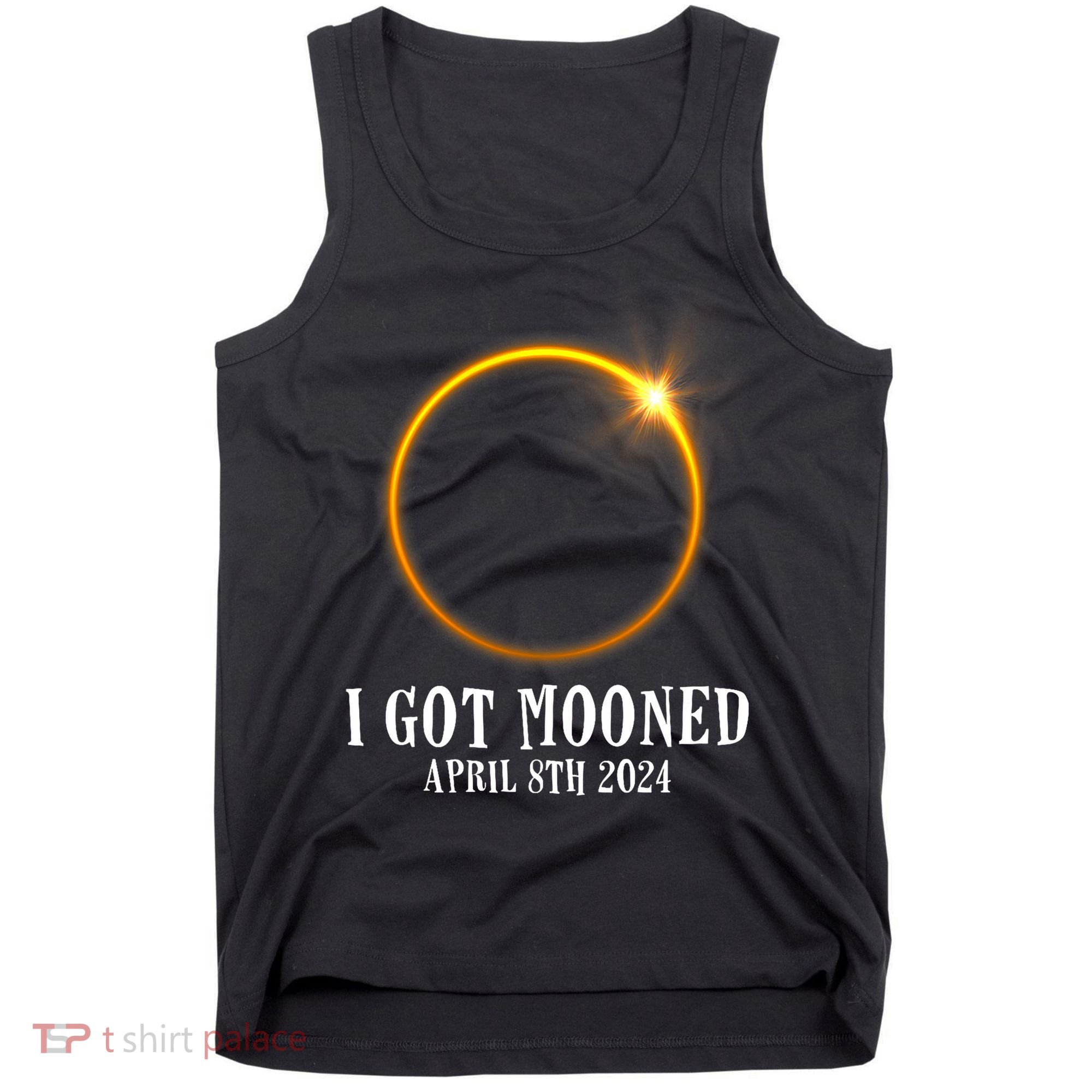 I Got Mooned 4.08.24 Total Solar Eclipse 2024 Tank Top