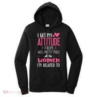 I Get My Attitude From Women In My Life Sassy Women's Hoodie thumb 0