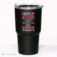 I Get My Attitude From Women In My Life Sassy Tumbler thumb 0