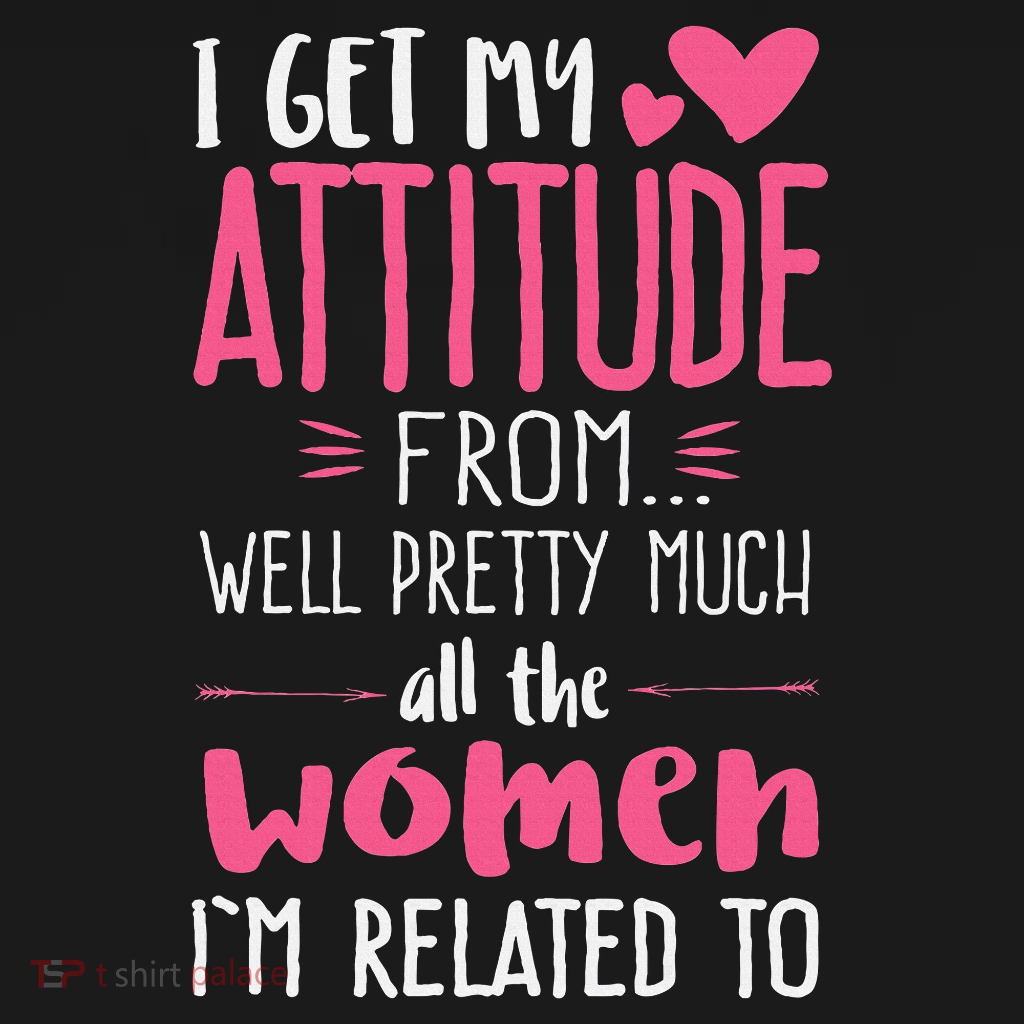 I Get My Attitude From Women In My Life Sassy Women's Tank Top