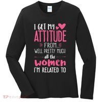 I Get My Attitude From Women In My Life Sassy Women's Long Sleeve Shirt thumb 0