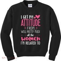 I Get My Attitude From Women In My Life Sassy Kids Sweatshirt thumb 0