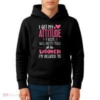 I Get My Attitude From Women In My Life Sassy Kids Hoodie thumb 4