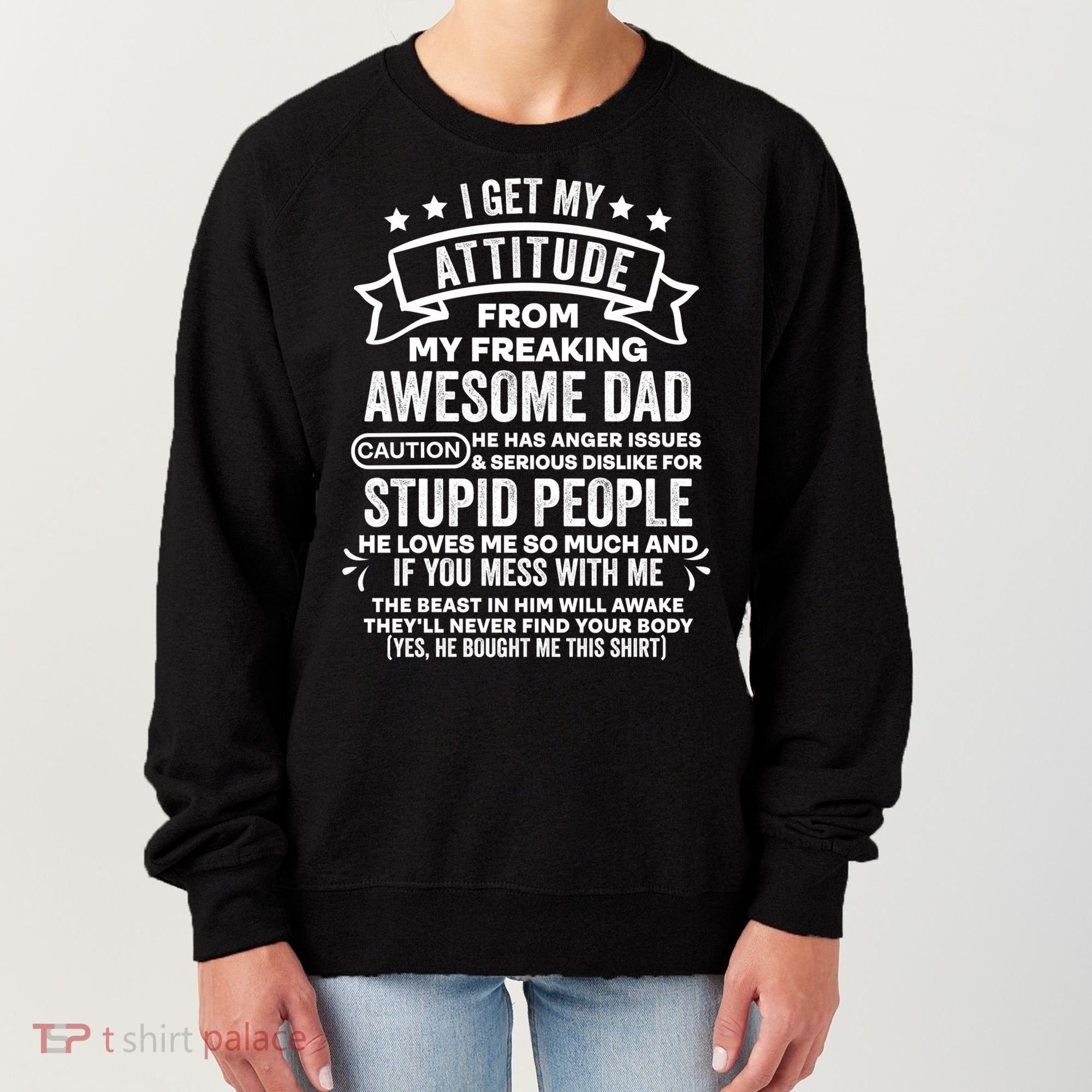 I Get My Attitude From My Dad Funny Gift Women's Sweatshirt