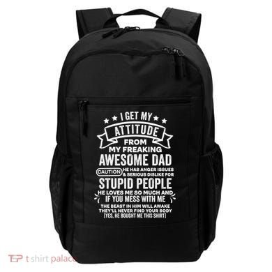 I Get My Attitude From My Dad Funny Gift Backpack
