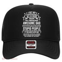 I Get My Attitude From My Dad Funny Gift Hat thumb 0