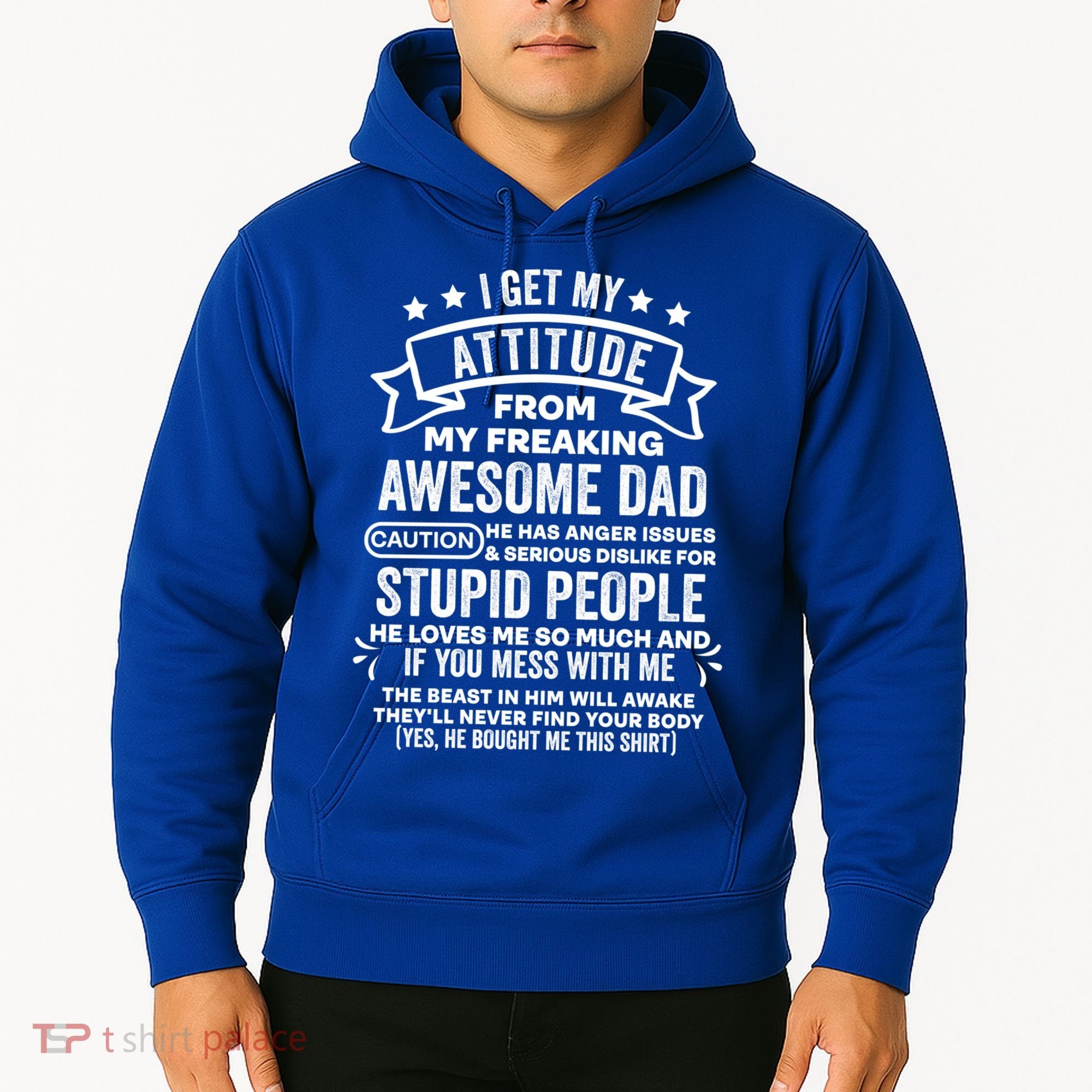 I Get My Attitude From My Dad Funny Gift Hoodie